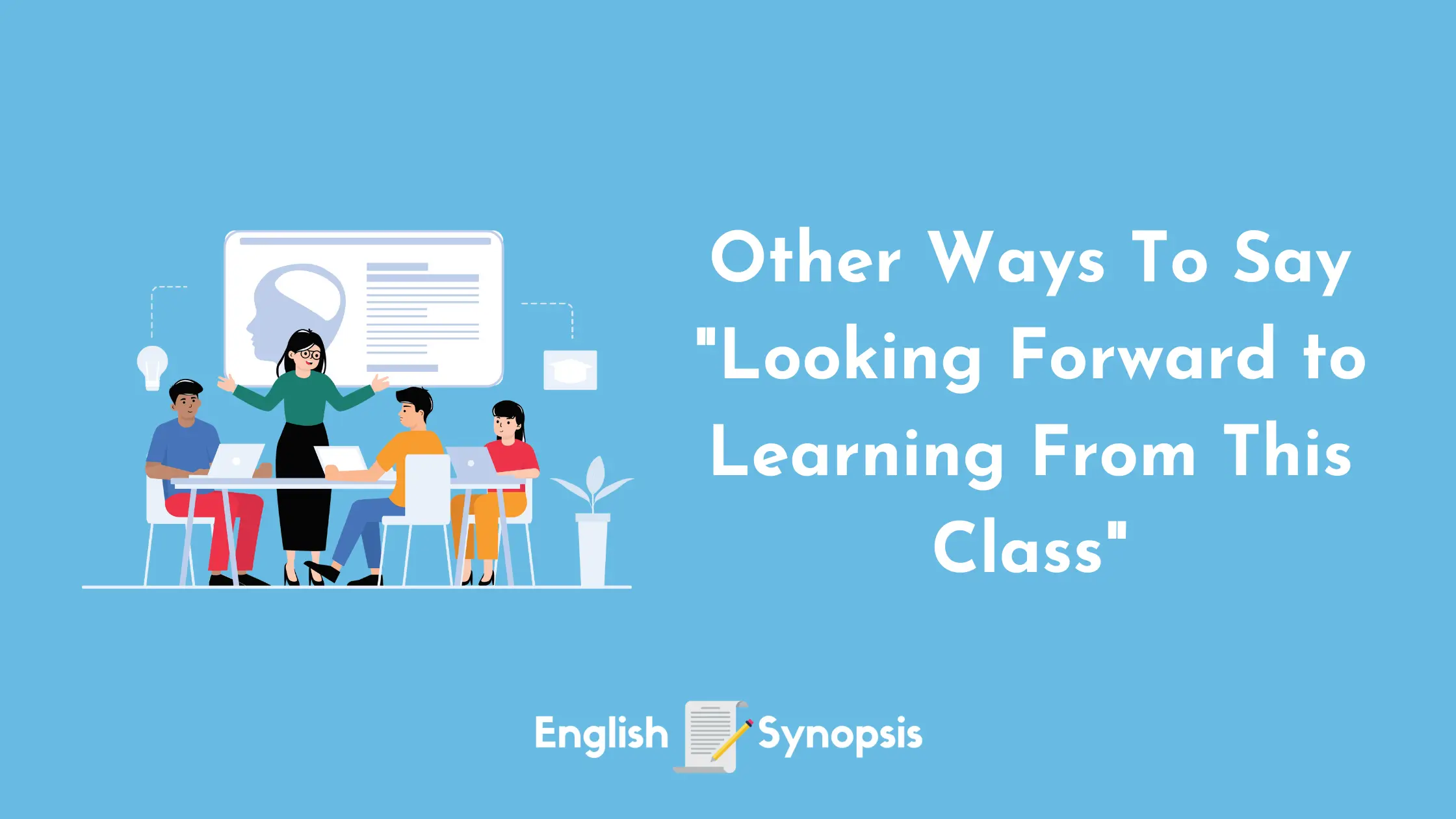 Other Ways To Say "Looking Forward to Learning From This Class"