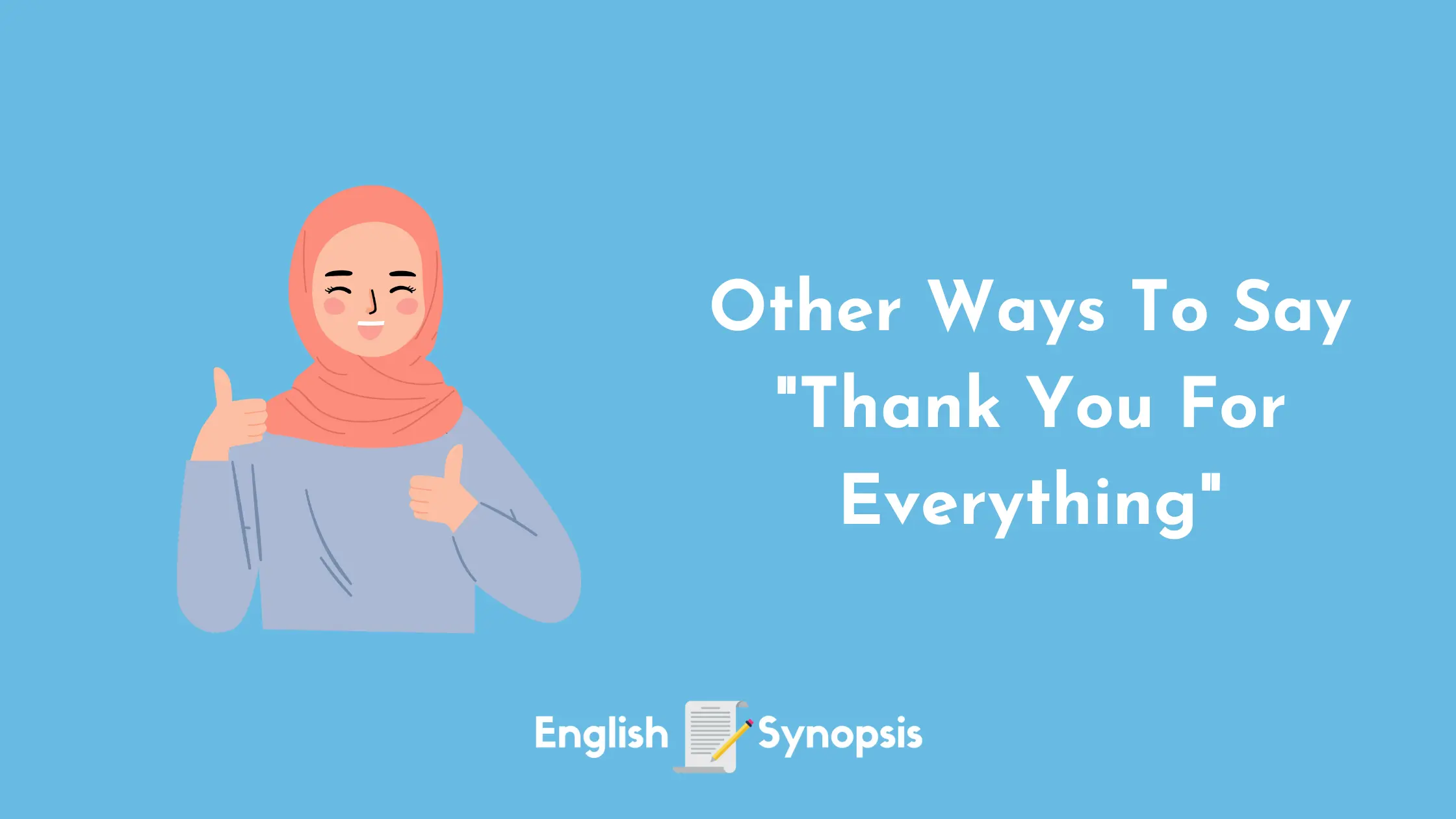 Other Ways To Say "Thank You For Everything"