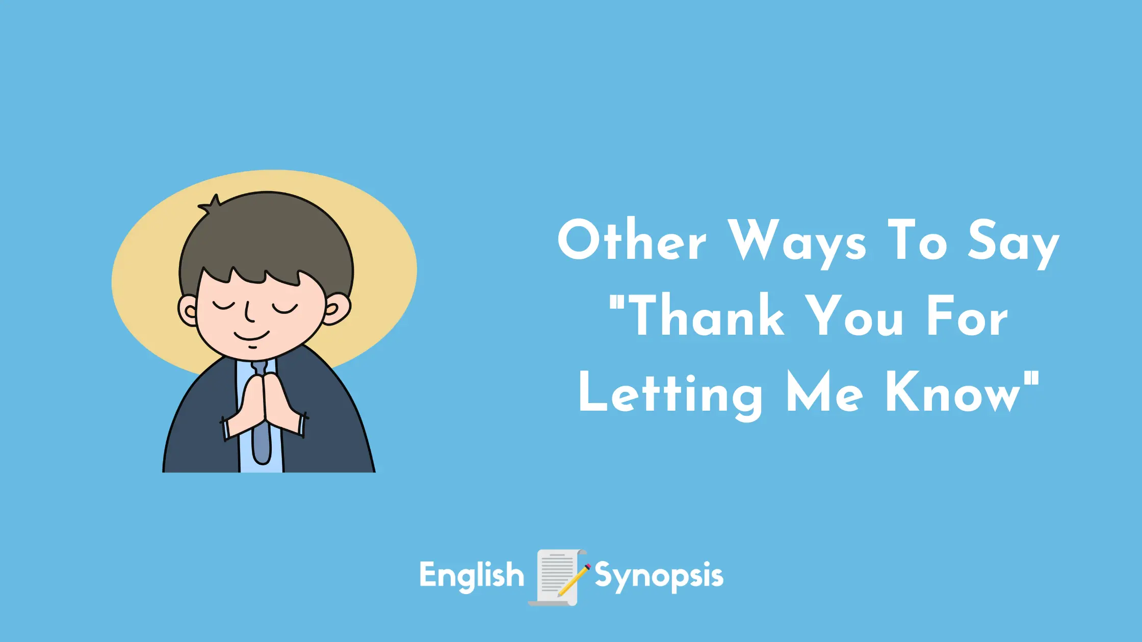 Other Ways To Say "Thank You For Letting Me Know"