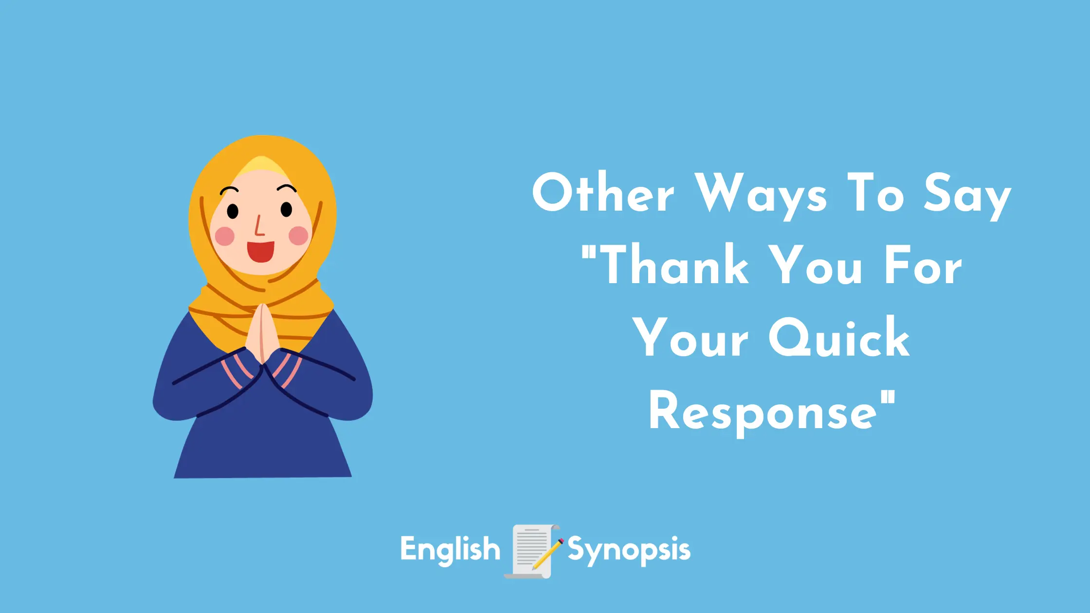 Other Ways To Say "Thank You For Your Quick Response"