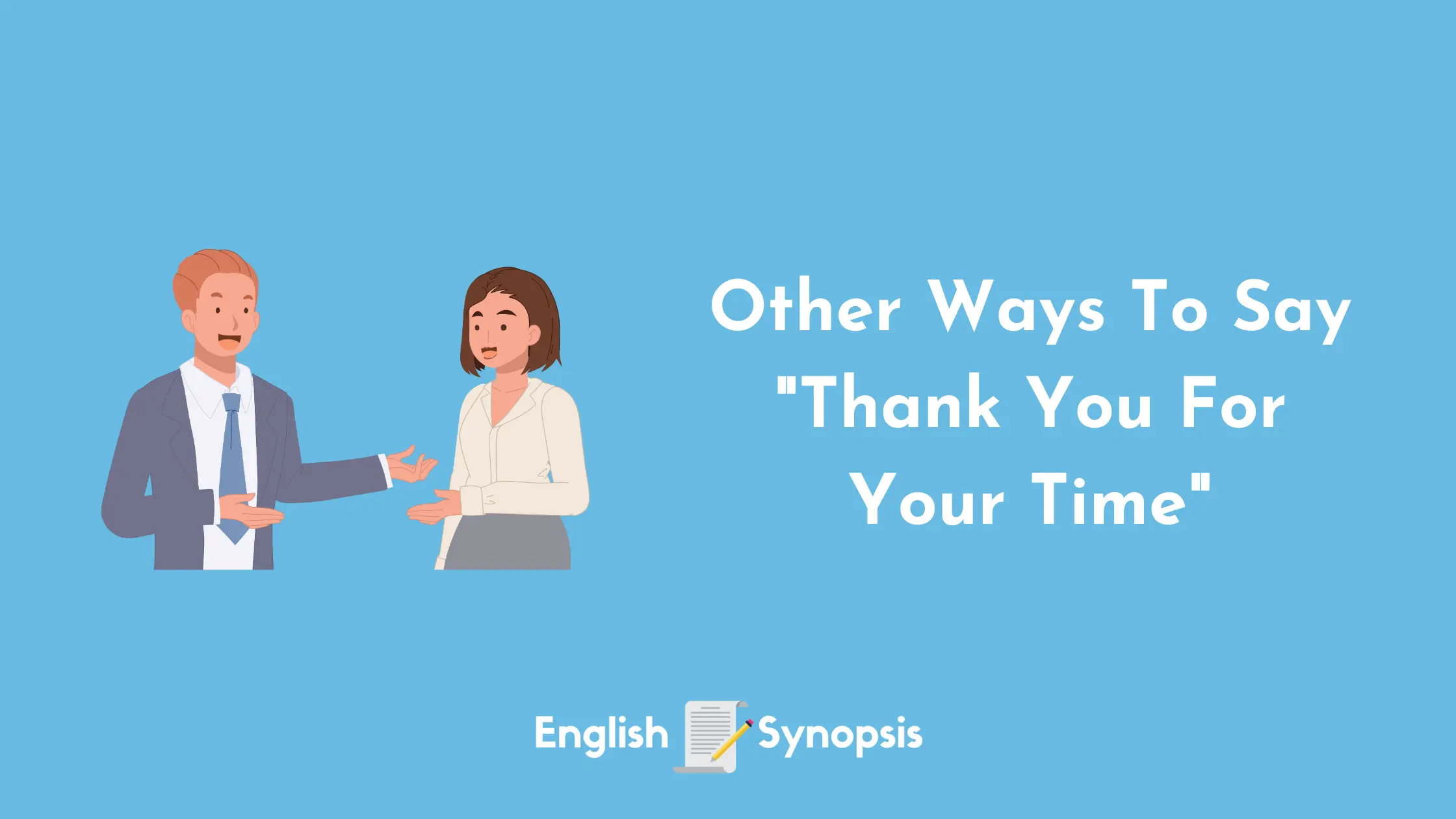 Other Ways To Say "Thank You For Your Time"