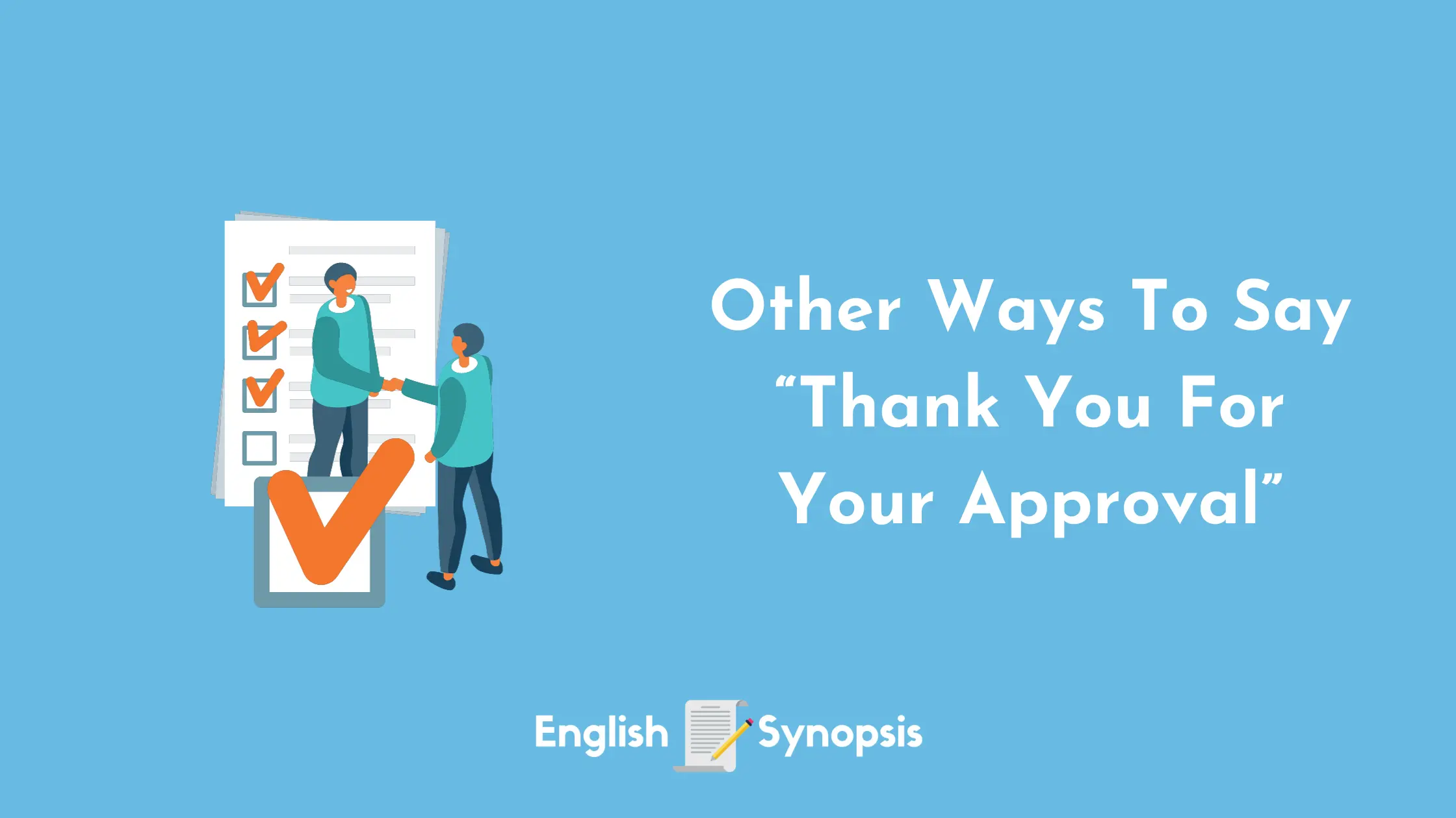Other Ways To Say "Thank You For Your Approval"
