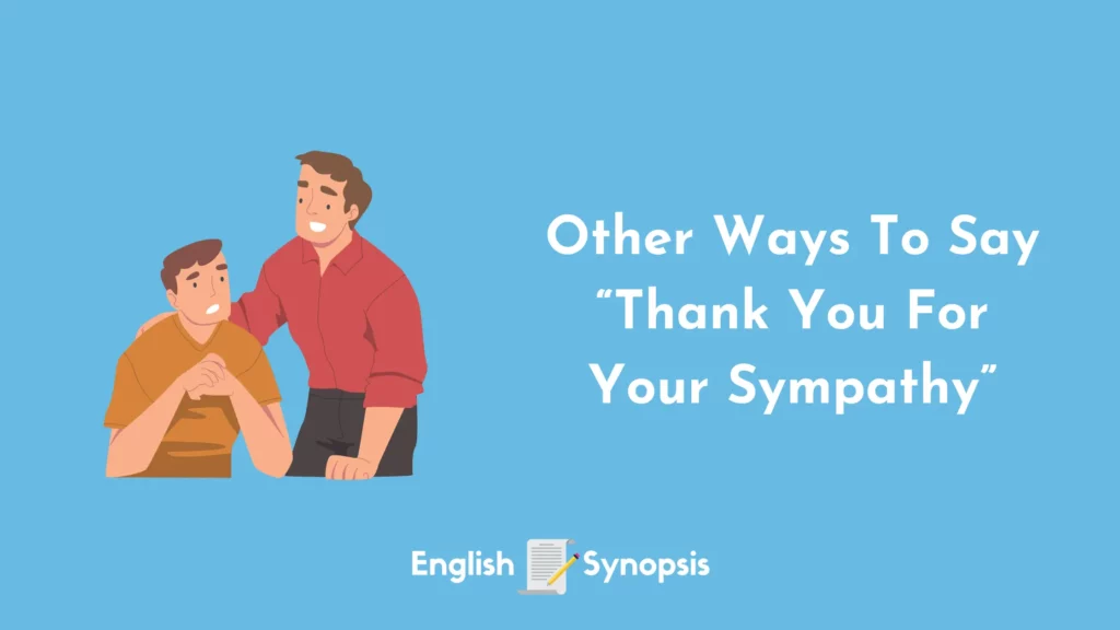 Other Ways To Say “Thank You For Your Sympathy”