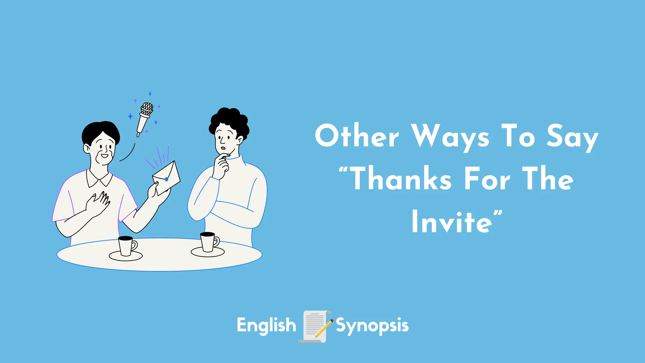 Other Ways To Say “Thanks For The Invite”